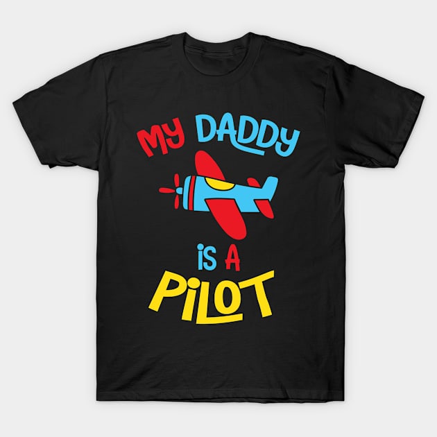 My Daddy is a Pilot T-Shirt by VFR Zone